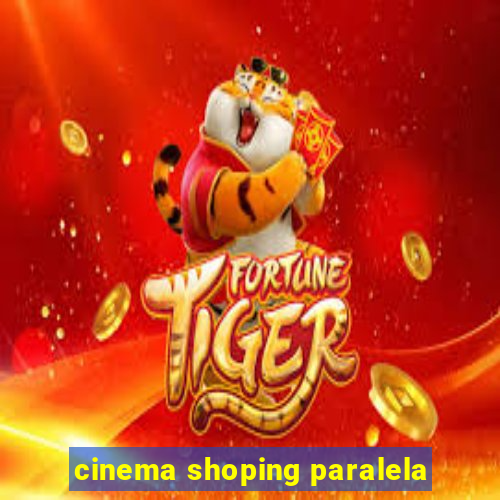 cinema shoping paralela